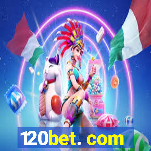 120bet. com